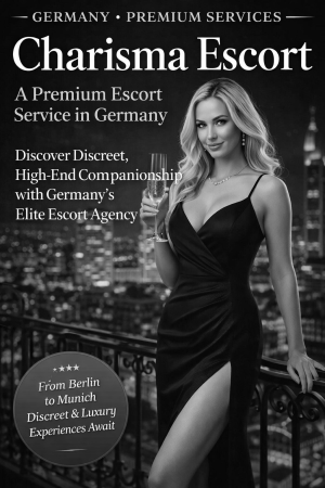 Charisma Escort – Premium Companion Experience in Germany Charisma Escort – Premium Companion Experience in Germany